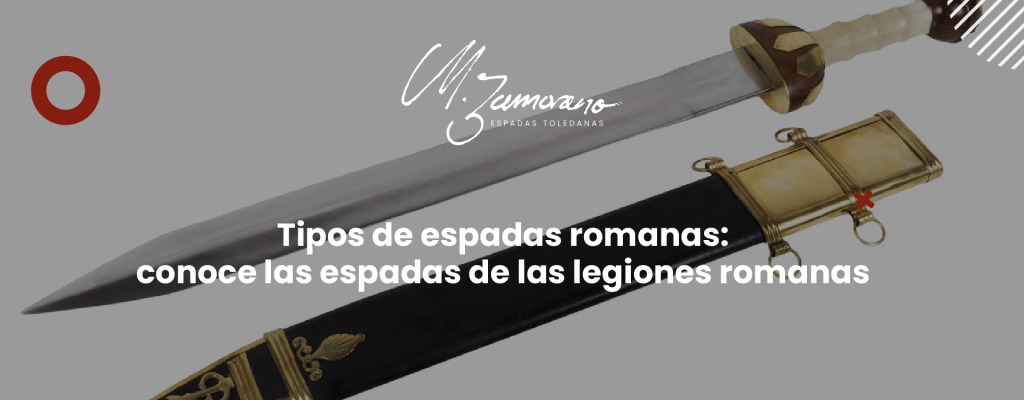 Tipos de espadas romanas: conoce las espadas de las legiones romanas